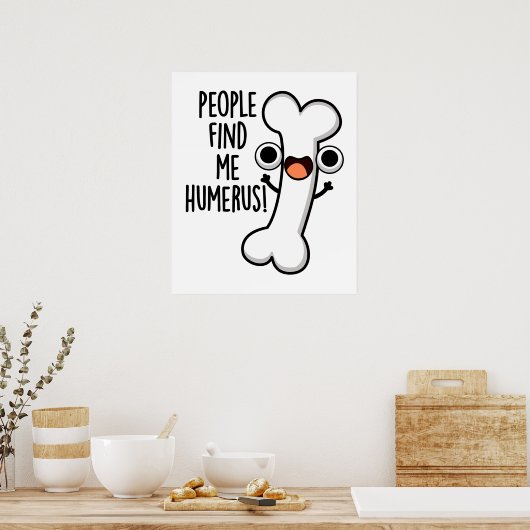 Leute finden mich Humerus Funny Bone Puff Poster (Küche)