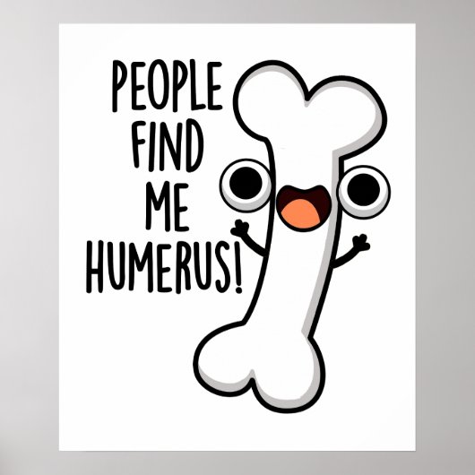 Leute finden mich Humerus Funny Bone Puff Poster (Vorne)