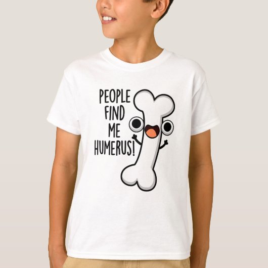 Leute finden mich Humerus Funny Bone Puff T-Shirt (Vorderseite)