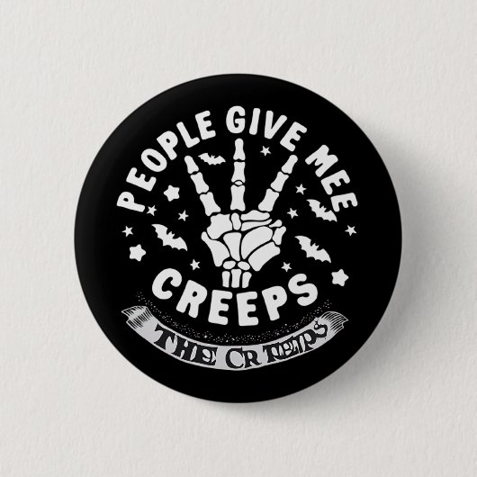 Leute geben mir die Creeps Button (Vorderseite)