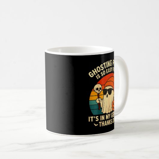 Leute Ghosten Ist Einfach Für Mich Es Liegt In Mei Kaffeetasse (VorderseiteRechts)