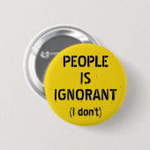 Leute sind ignorant – Grammatik-Witz Button (Vorne & Hinten)