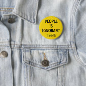Leute sind ignorant – Grammatik-Witz Button (Beispiel)