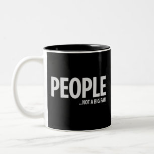 Leute sind nicht so begeistert von mir Sarkastisch Zweifarbige Tasse