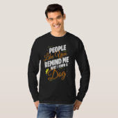 Leute wie du erinnerst mich, warum ich einen Hund  T-Shirt (Vorne ganz)