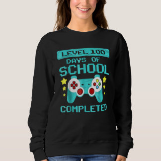Level 100 Days Of School Completed Gamer 100th Day Sweatshirt