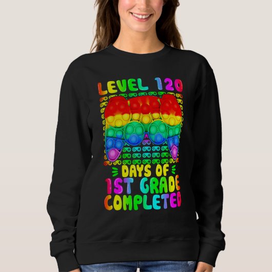 Level 120 Days of 1st Grade Completed Video Game P Sweatshirt (Vorderseite)