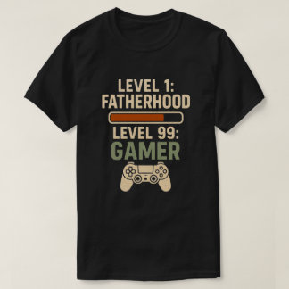 Level 1 Fatherhood, Level 99 Gamer Design T-Shirt