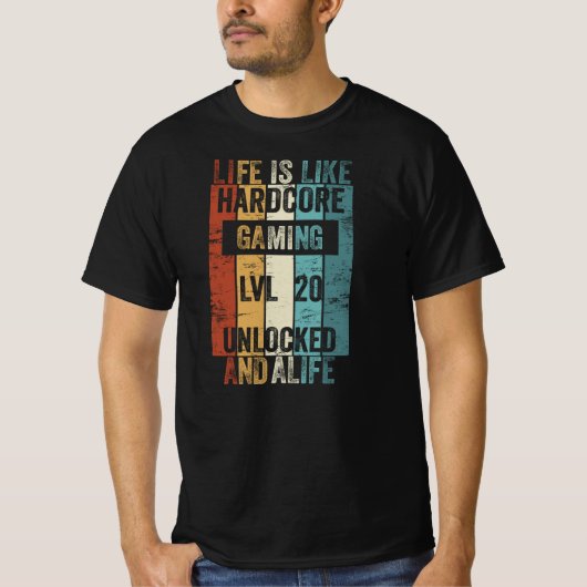 Level 20 Life is like Hardcore Gaming T-Shirt (Vorderseite)