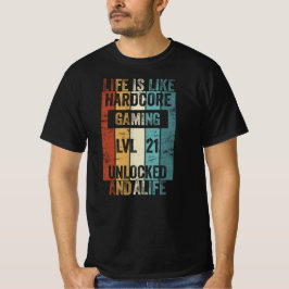 Level 21 Life is like Hardcore Gaming T-Shirt