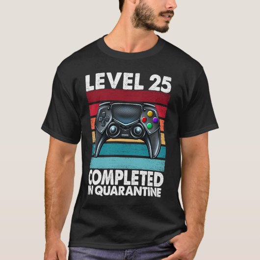 Level 25 Completed in Quarantine 2020 25th Anniver T-Shirt (Vorderseite)