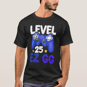 Level 25 EZ GG 25. Gamer Boy Man Son Controller B T-Shirt