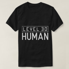 Level 30 Human - Gamer XP Legendary Birthday T-Shirt