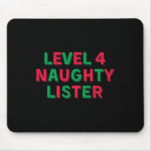 Level 4 Naughty Lister - Level Vier Naughty Lister Mousepad