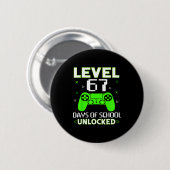 Level 67 Days Of School Unlocked Funny Gamer Kids Button (Vorne & Hinten)