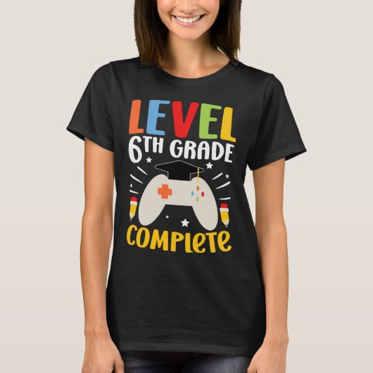 Level 6th Grade Complete Happy Last Day Of 6th Gra T-Shirt (Vorderseite)