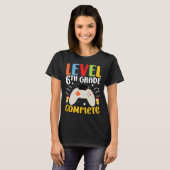 Level 6th Grade Complete Happy Last Day Of 6th Gra T-Shirt (Vorne ganz)