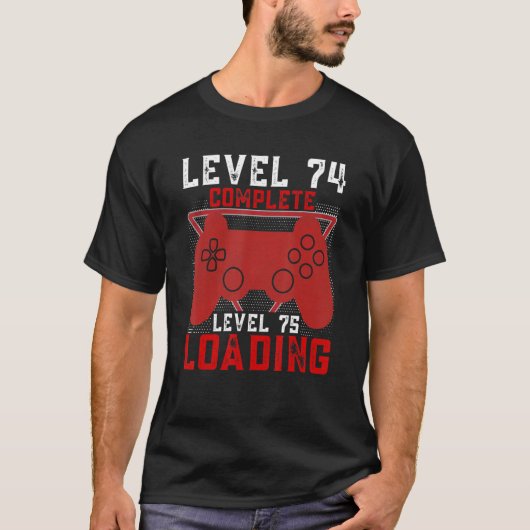 LEVEL 74 Vollständige Stufe 75 LadeGamer Geburtsta T-Shirt (Vorderseite)