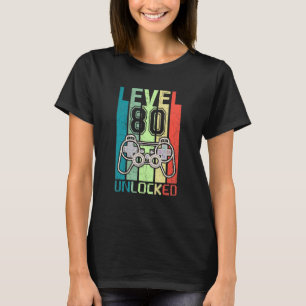 Level 80 Unlock Video Gamer 80. Geburtstags-T-Shir T-Shirt
