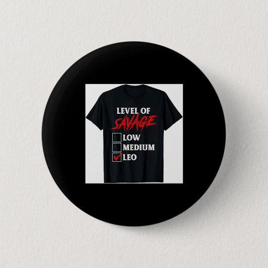 Level des Savage Leo-Shirts Lustiger Zodiac Königi Button (Vorderseite)