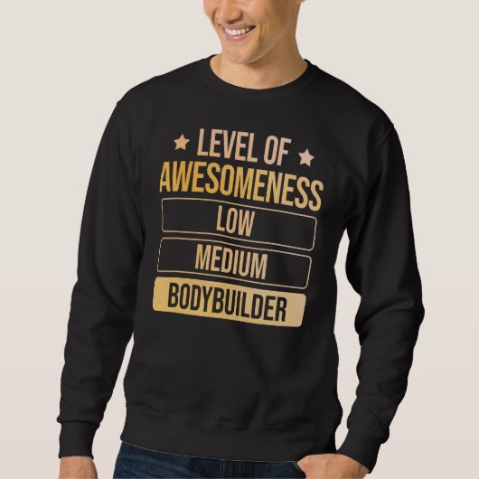 Level of Awesomeness Bodybuilder Fitness Gym Quote Sweatshirt (Vorderseite)