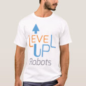 Level-Up-Roboter-T - Shirt (Vorderseite)