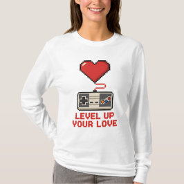 Level Up Your Love, Retro Pixel Gaming Design T-Shirt