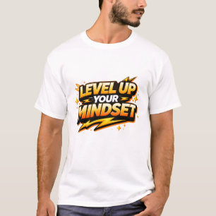 Level Up Your Mindset T-Shirt
