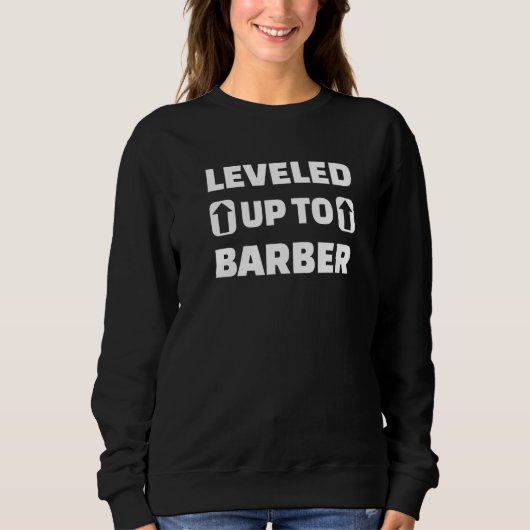 Leveled Up To Barber Sweatshirt (Vorderseite)
