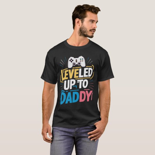 Leveled up to Daddy T-Shirt (Vorne ganz)