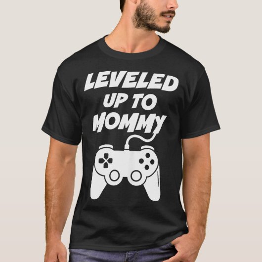 Leveled Up To Mommy  T-Shirt (Vorderseite)