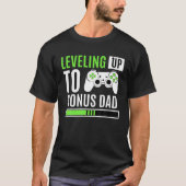 Leveling up up to Bonus Vater Stepfather Gaming Ba T-Shirt (Vorderseite)