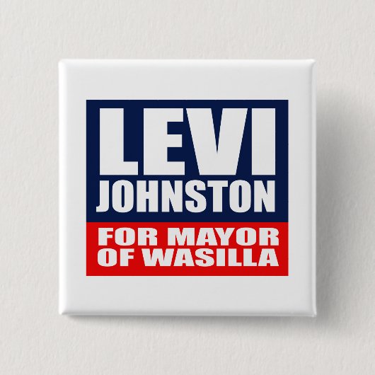 LEVI JOHNSTON FÜR BÜRGERMEISTER OF WASILLA BUTTON (Vorderseite)