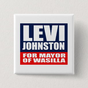 LEVI JOHNSTON FÜR BÜRGERMEISTER OF WASILLA BUTTON