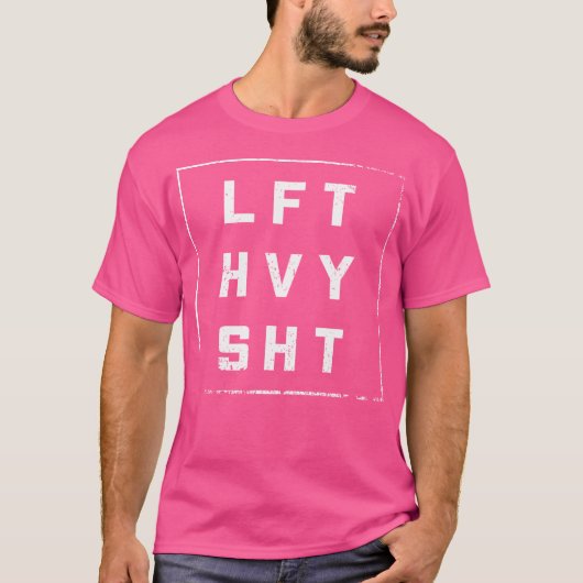 Lft Hvy Sht Gym Heftgestänge Fitness T-Shirt (Vorderseite)