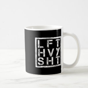 Lft Hvy Sht - Heavy Shi heben... - Kaffeetasse