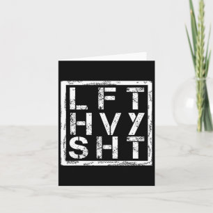 Lft Hvy Sht - Heavy Shi heben... - Karte