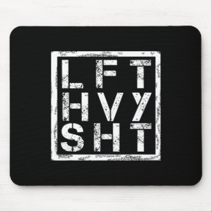 Lft Hvy Sht - Heavy Shi heben... - Mousepad