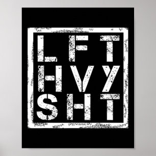 Lft Hvy Sht - Heavy Shi heben... - Poster