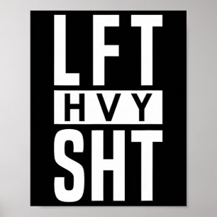 Lft Hvy Sht - Motivierende Bodybuilding Graphic Poster