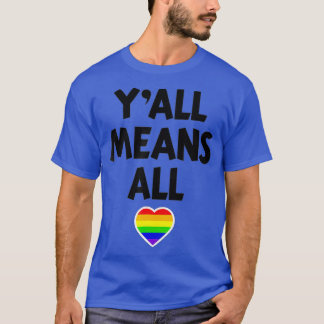 LGB Pride Yall bedeutet alle Rainbow Heart Men Wom T-Shirt