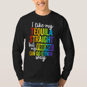 Lgbt Ally Tequila Straight Friends Go T-Shirt
