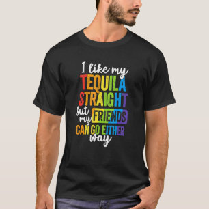 Lgbt Ally Tequila Straight Friends Go T-Shirt