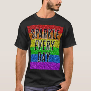 LGBT-Flagge lebendig Funkeln jeden Tag Text anpass T-Shirt