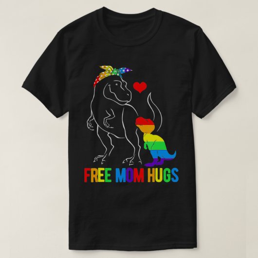 LGBT Free Mom Hugs Dinosaur Rex Mamasaurus Ally Ra T-Shirt (Design vorne)