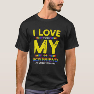 LGBT Gamer und ich Liebe es, wenn mein Freund mich T-Shirt