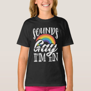 LGBT Gay Pride Month Sounds Gay Im T-Shirt