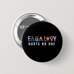 LGBT-Gleichberechtigung schadet niemandem Stolz Me Button