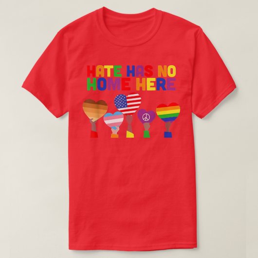 LGBT Hate hat hier keine Zuhause T-Shirt (Design vorne)