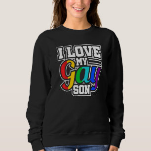 Lgbt Lesbian Gay Pride I Liebe My Gay Son Sweatshirt